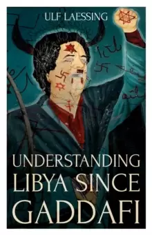Image of Understanding Libya Since Gaddafi