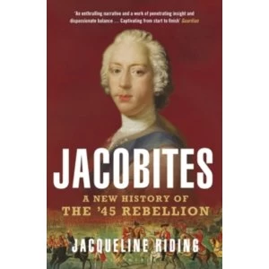 Image of Jacobites : A New History of the '45 Rebellion
