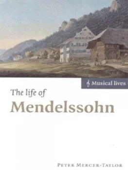 Image of The Life of Mendelssohn by Peter Mercer-Taylor Book