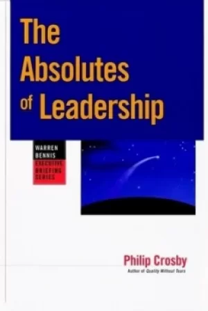 Image of The Absolutes of Leadership by Philip B. Crosby