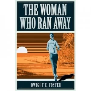 Image of Woman Who Ran Away by Dwight E Foster Paperback