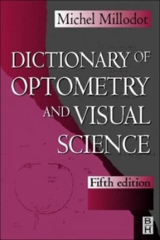 Image of Dictionary of Optometry and Visual Science by Michel Millodot Paperback