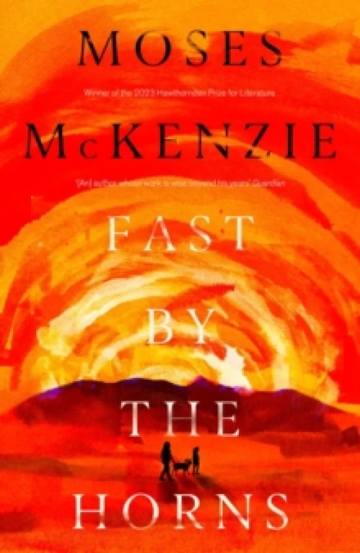 Image of Fast by the Horns : The hotly anticipated second novel from the prizewinning author of An Olive Grove in Ends Paperback / softback