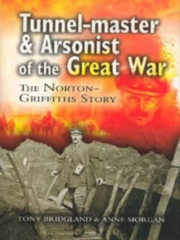 Image of Tunnel-Master and Arsonist of the Great War by Tony Bridgland and Anne Morgan Hardback