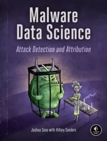 Image of Malware Data Science : Attack, Detection, and Attribution