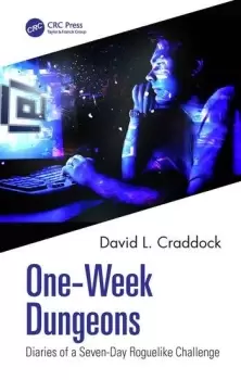 Image of One-Week DungeonsDiaries of a Seven-Day Roguelike Challenge