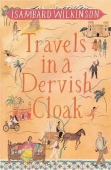 Image of Travels in a Dervish Cloak by Isambard Wilkinson Hardback