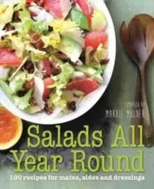 Image of Salads All Year Round : 100 recipes for mains, sides and dressings
