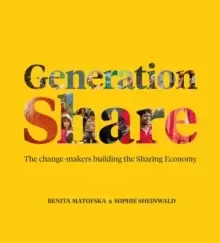 Image of Generation Share : The Change-Makers Building the Sharing Economy