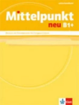 Image of Mittelpunkt Neu Lehrerhandbuch B1+ by