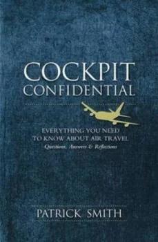 Image of Cockpit Confidential by Patrick Smith Paperback