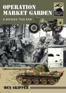 Image of Operation Market Garden : A Bridge too Far