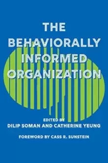 Image of The Behaviorally Informed Organization