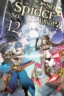Image of So I'm a Spider, So What?, Vol. 12 (light novel)