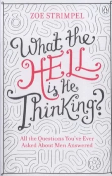 Image of What the Hell Is He Thinking by Zoe Strimpel Paperback