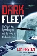 Image of dark fleet the secret nazi space program and the battle for the solar syste