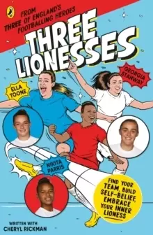 Image of Three Lionesses : Find your team, build self-belief, embrace your inner lioness