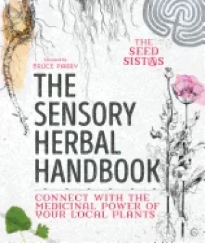 Image of sensory herbal handbook connect with the medicinal power of your local plan