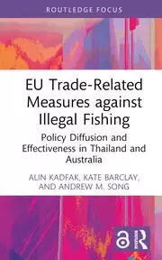 Image of EU Trade-Related Measures against Illegal Fishing : Policy Diffusion and Effectiveness in Thailand and Australia