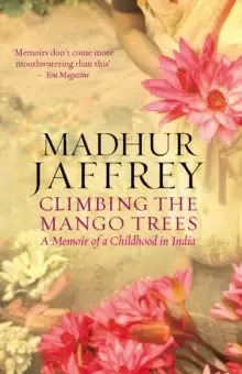 Image of Climbing the Mango Trees : A Memoir of a Childhood in India
