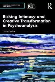 Image of Risking Intimacy and Creative Transformation in Psychoanalysis