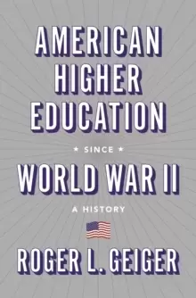Image of American Higher Education since World War II : A History
