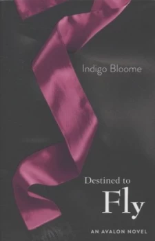 Image of Destined to Fly by Indigo Bloome Paperback