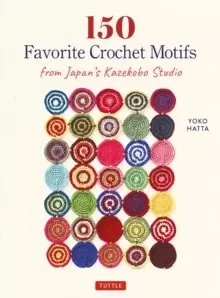 Image of 150 Favorite Crochet Motifs from Tokyo's Kazekobo Studio