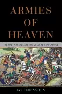 Image of armies of heaven the first crusade and the quest for apocalypse