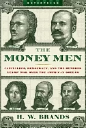 Image of money men capitalism democracy and the hundred years war over the american