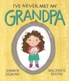 Image of I've Never Met My Grandpa