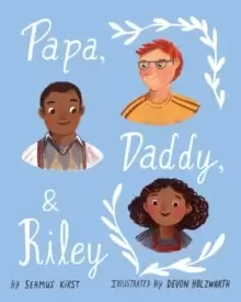 Image of Papa, Daddy, & Riley