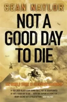Image of Not a Good Day to Die : The Untold Story of Operation Anaconda