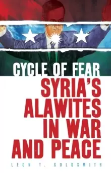 Image of Cycle of Fear : Syria's Alawites in War and Peace