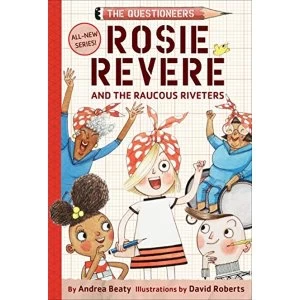 Image of Rosie Revere and the Raucous Riveters Hardback 2018