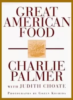 Image of Great American food by Charlie Palmer