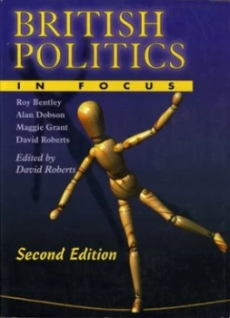 Image of British Politics in Focus by Mr Roy Bentley Hardback