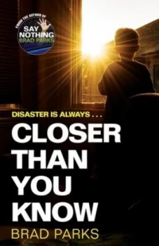 Image of Closer Than You Know by Brad Parks Book