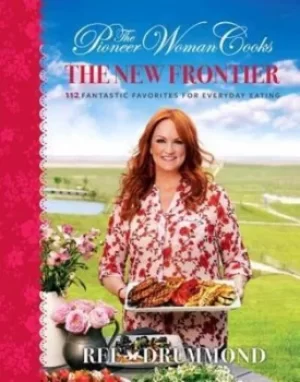 Image of The Pioneer Woman Cooks The New Frontier by Ree Drummond