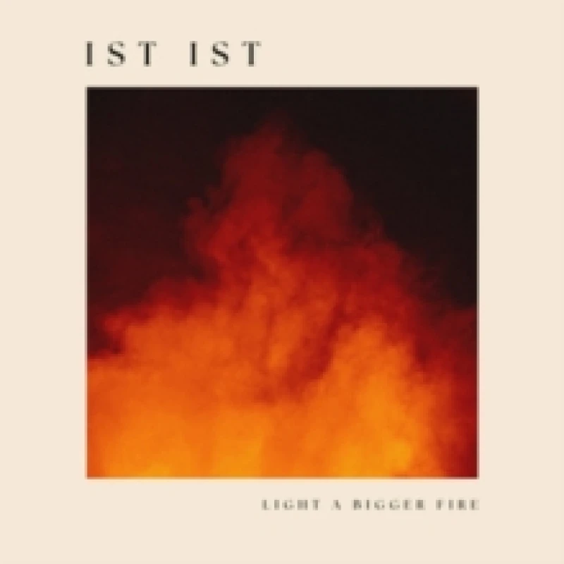 Image of Ist Ist - Light a Bigger Fire [CD / Album] Music CDs - Music CD