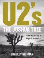 image of u2s the joshua tree planting roots in mythic america