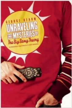 Image of Unraveling the Mysteries of the Big Bang Theory by George Beahm Paperback