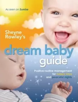 Image of Sheyne Rowley's Dream Baby Guide by Sheyne Rowley