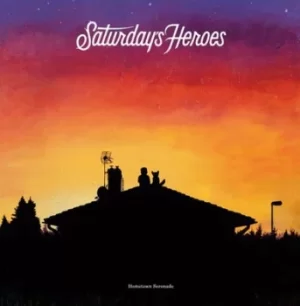 image of Hometown Serenade by Saturday's Heroes CD Album