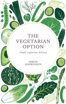 Image of The Vegetarian Option : Simple, vegetarian, delicious