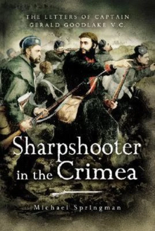 Image of Sharpshooter in the Crimea by Gerald Littlehales Goodlake and Michael Springman Hardback