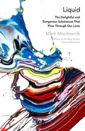 Image of Liquid by Mark Miodownik