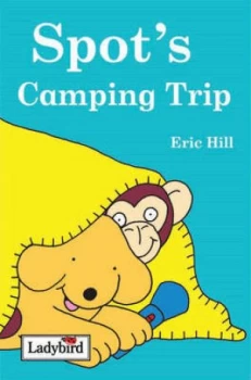 Image of Spots Camping Trip by Eric Hill Hardback