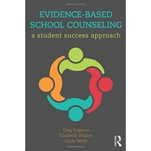 Image of Evidence-Based School Counseling: A Student Success Approach by Linda Webb, Greg Brigman, Elizabeth Villares (Paperback)