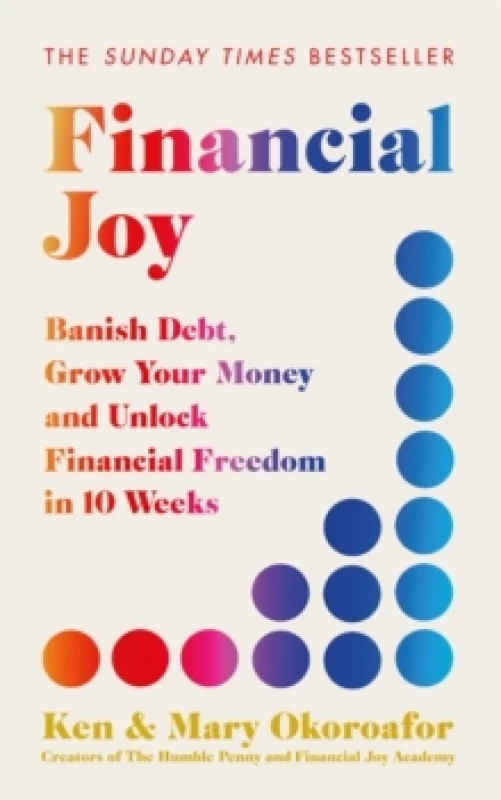 Image of Financial Joy : Set your financial goals for 2026 - Banish Debt, Grow Your Money and Unlock Financial Freedom Paperback / softback